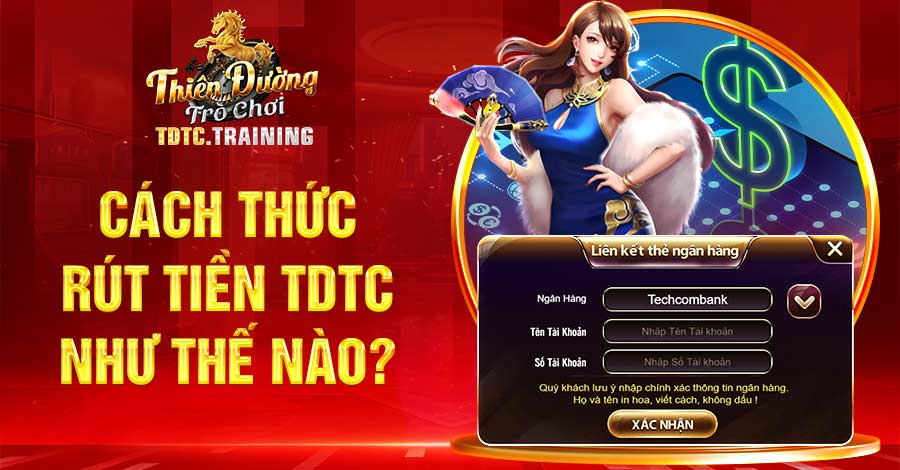 Hướng dẫn chi tiết cách rút tiền TDTC